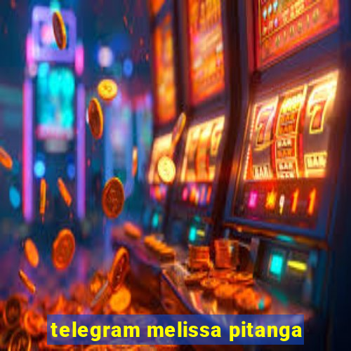 telegram melissa pitanga